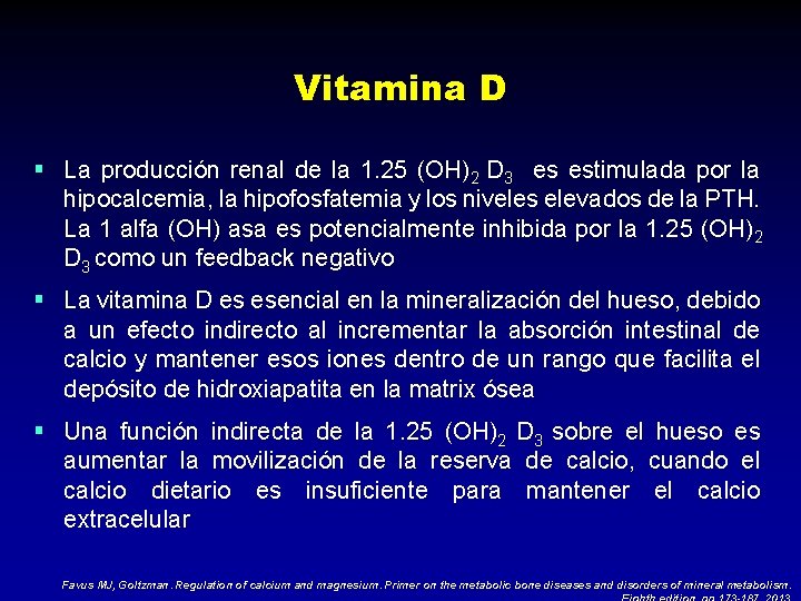 Vitamina D § La producción renal de la 1. 25 (OH)2 D 3 es