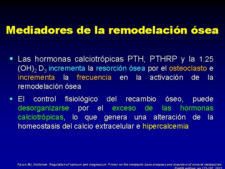 Mediadores de la remodelación ósea § Las hormonas calciotrópicas PTH, PTHRP y la 1.