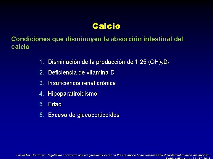 Calcio Condiciones que disminuyen la absorción intestinal del calcio 1. Disminución de la producción