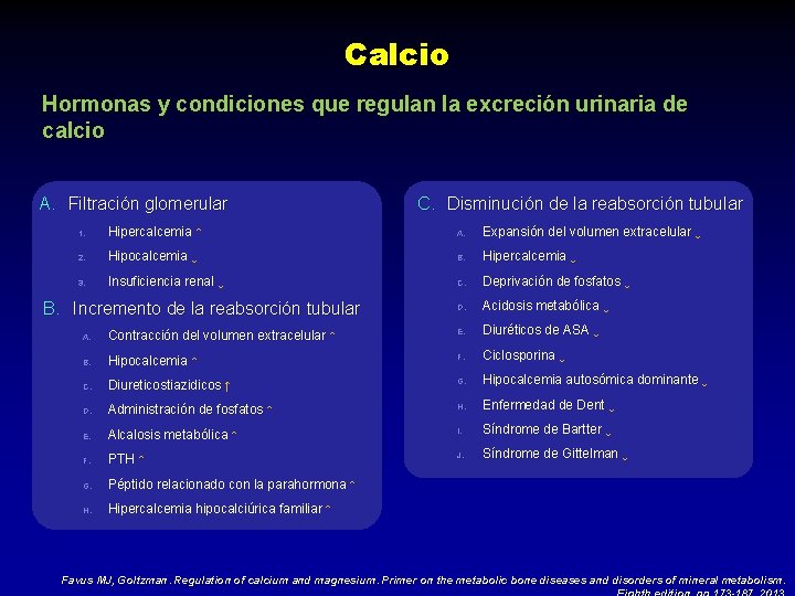 Calcio Hormonas y condiciones que regulan la excreción urinaria de calcio A. Filtración glomerular