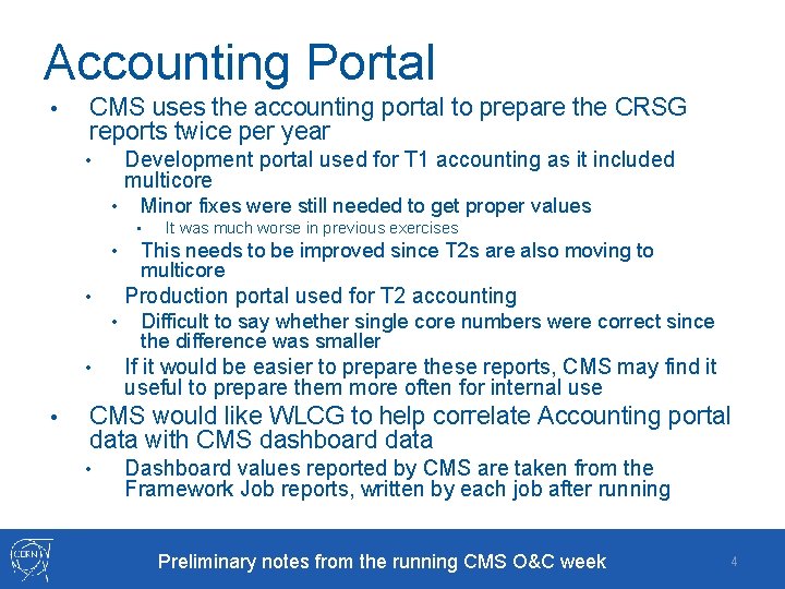 Accounting Portal • CMS uses the accounting portal to prepare the CRSG reports twice