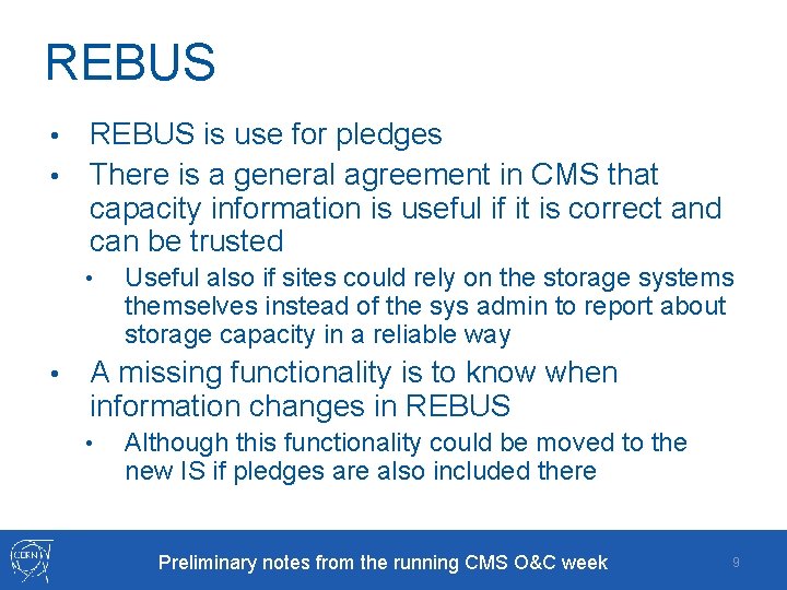 REBUS is use for pledges • There is a general agreement in CMS that