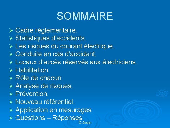 SOMMAIRE Ø Ø Ø Cadre réglementaire. Statistiques d’accidents. Les risques du courant électrique. Conduite