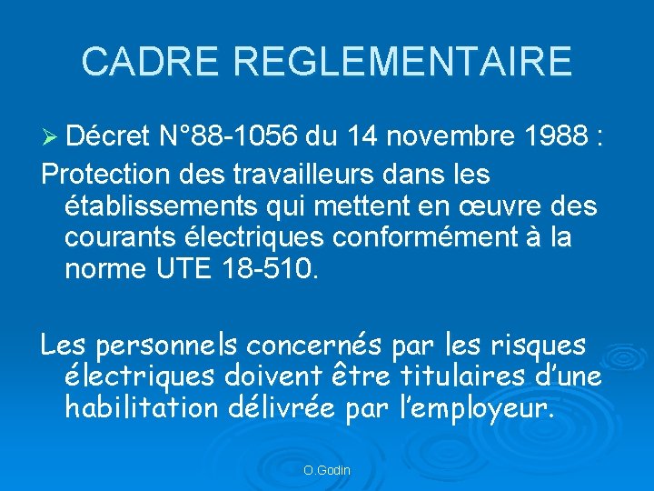 CADRE REGLEMENTAIRE Ø Décret N° 88 -1056 du 14 novembre 1988 : Protection des