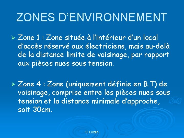 ZONES D’ENVIRONNEMENT Ø Zone 1 : Zone située à l’intérieur d’un local d’accès réservé