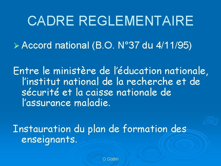 CADRE REGLEMENTAIRE Ø Accord national (B. O. N° 37 du 4/11/95) Entre le ministère