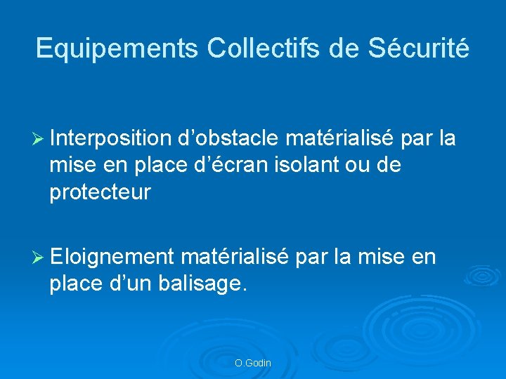 Equipements Collectifs de Sécurité Ø Interposition d’obstacle matérialisé par la mise en place d’écran