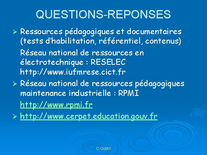 QUESTIONS-REPONSES Ressources pédagogiques et documentaires (tests d’habilitation, référentiel, contenus) Réseau national de ressources en