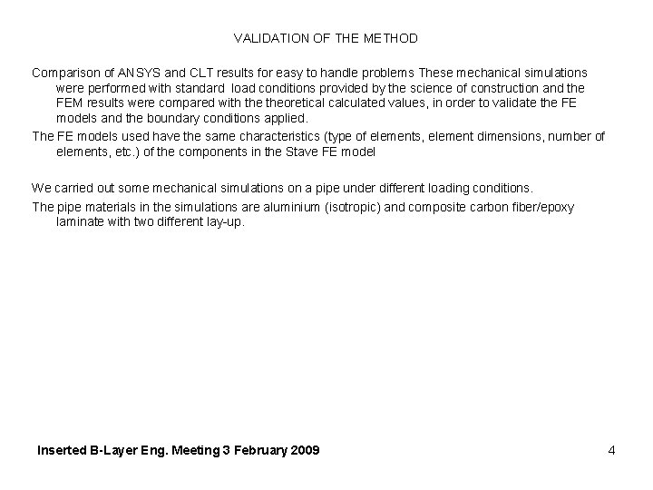 VALIDATION OF THE METHOD Comparison of ANSYS and CLT results for easy to handle