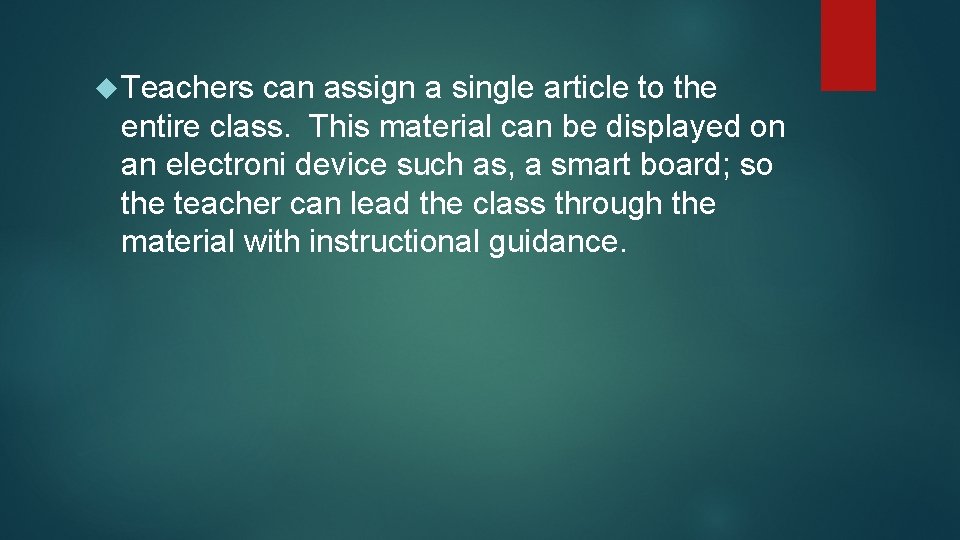  Teachers can assign a single article to the entire class. This material can