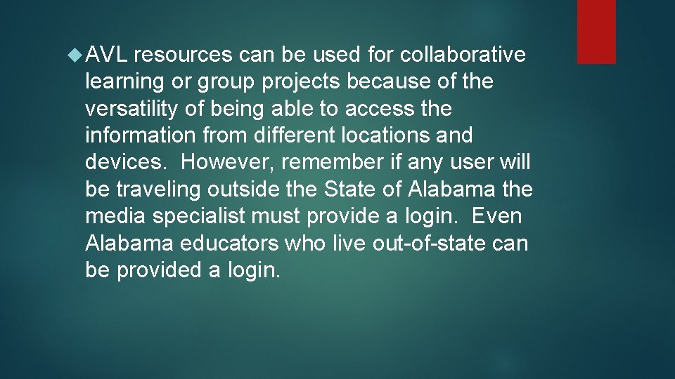  AVL resources can be used for collaborative learning or group projects because of