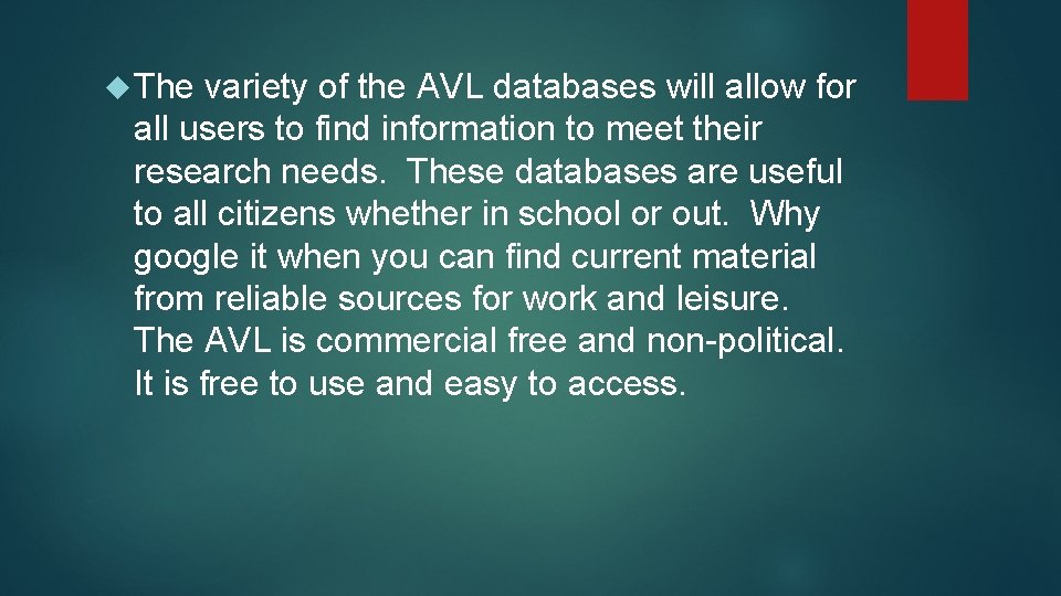  The variety of the AVL databases will allow for all users to find