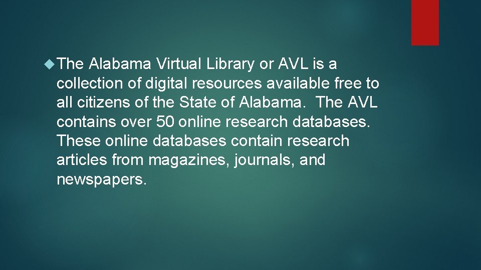  The Alabama Virtual Library or AVL is a collection of digital resources available