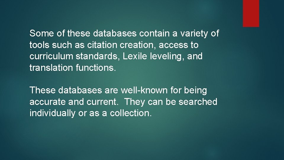 Some of these databases contain a variety of tools such as citation creation, access