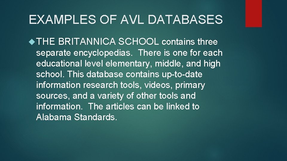 EXAMPLES OF AVL DATABASES THE BRITANNICA SCHOOL contains three separate encyclopedias. There is one