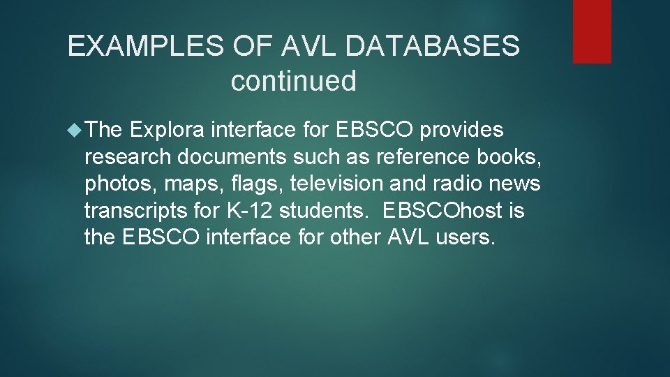 EXAMPLES OF AVL DATABASES continued The Explora interface for EBSCO provides research documents such