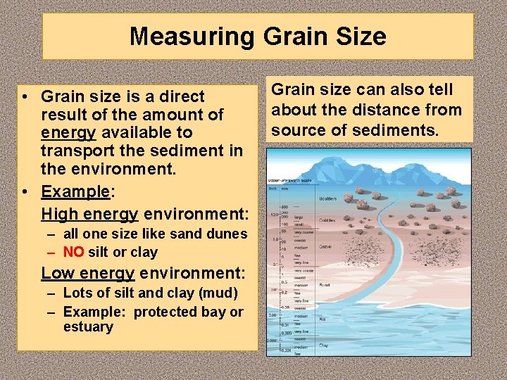 Measuring Grain Size • Grain size is a direct result of the amount of
