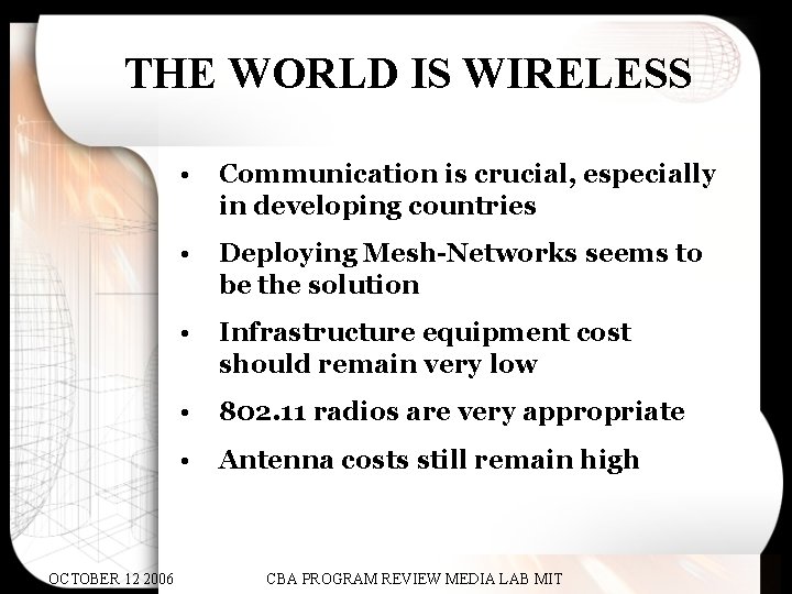 THE WORLD IS WIRELESS OCTOBER 12 2006 • Communication is crucial, especially in developing