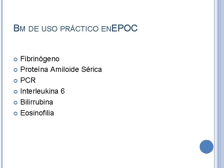 BM DE USO PRÁCTICO ENE POC Fibrinógeno Proteína Amiloide Sérica PCR Interleukina 6 Bilirrubina