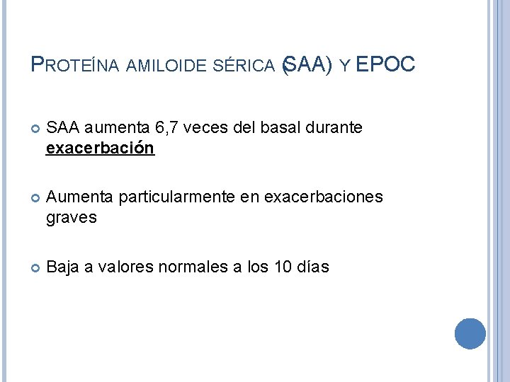PROTEÍNA AMILOIDE SÉRICA (SAA) Y EPOC SAA aumenta 6, 7 veces del basal durante