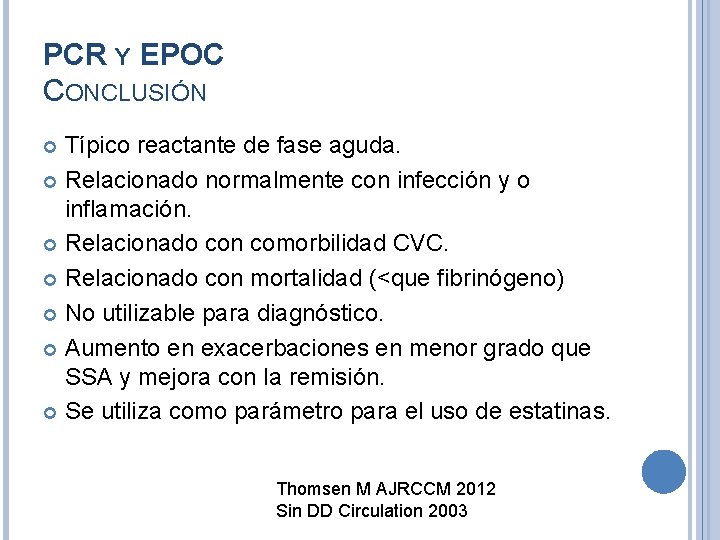 PCR Y EPOC CONCLUSIÓN Típico reactante de fase aguda. Relacionado normalmente con infección y