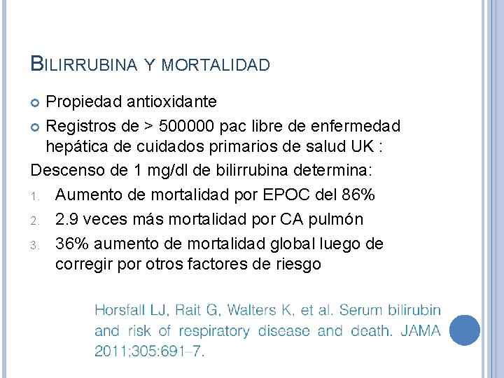 BILIRRUBINA Y MORTALIDAD Propiedad antioxidante Registros de > 500000 pac libre de enfermedad hepática