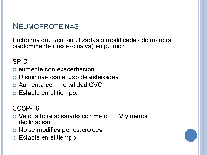 NEUMOPROTEÍNAS Proteínas que son sintetizadas o modificadas de manera predominante ( no exclusiva) en