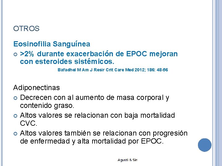 OTROS Eosinofilia Sanguínea >2% durante exacerbación de EPOC mejoran con esteroides sistémicos. Bafadhel M