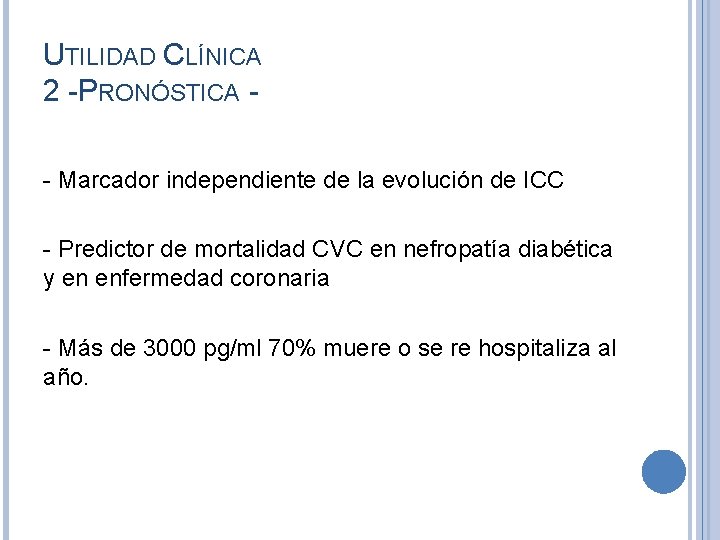 UTILIDAD CLÍNICA 2 -PRONÓSTICA - Marcador independiente de la evolución de ICC - Predictor