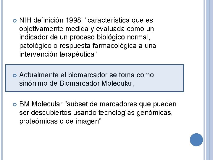  NIH definición 1998: "característica que es objetivamente medida y evaluada como un indicador