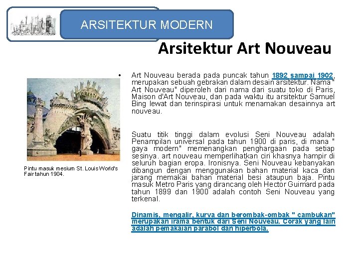 ARSITEKTUR MODERN Arsitektur Art Nouveau • Pintu masuk mesium St. Louis World's Fair tahun