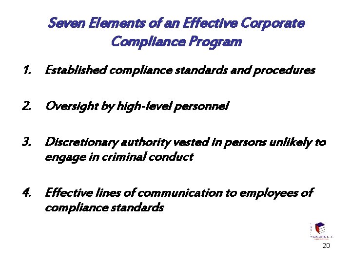 Seven Elements of an Effective Corporate Compliance Program 1. Established compliance standards and procedures