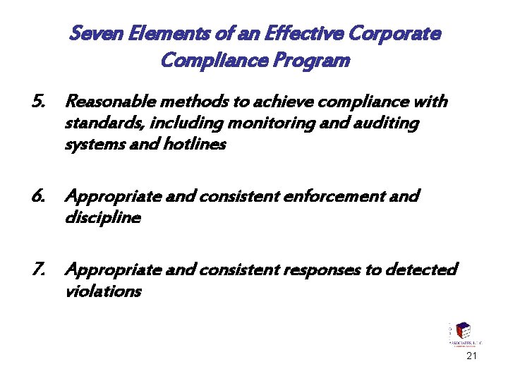 Seven Elements of an Effective Corporate Compliance Program 5. Reasonable methods to achieve compliance