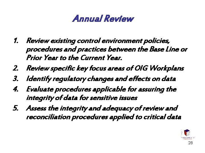 Annual Review 1. Review existing control environment policies, procedures and practices between the Base