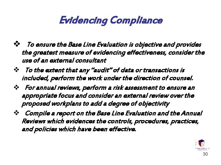 Evidencing Compliance v To ensure the Base Line Evaluation is objective and provides the