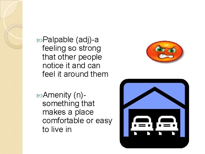 Palpable (adj)-a feeling so strong that other people notice it and can feel