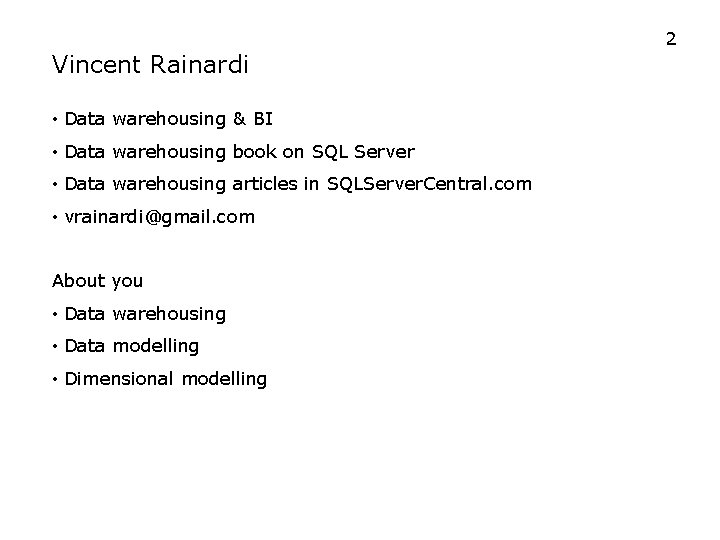 2 Vincent Rainardi • Data warehousing & BI • Data warehousing book on SQL