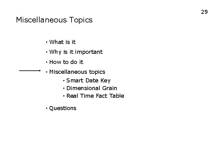 29 Miscellaneous Topics • What is it • Why is it important • How