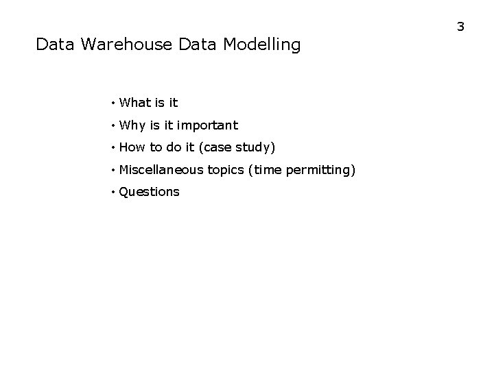 3 Data Warehouse Data Modelling • What is it • Why is it important