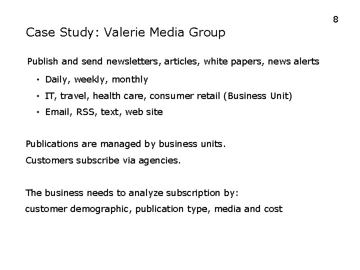 8 Case Study: Valerie Media Group Publish and send newsletters, articles, white papers, news