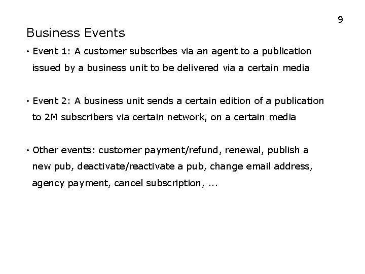 9 Business Events • Event 1: A customer subscribes via an agent to a