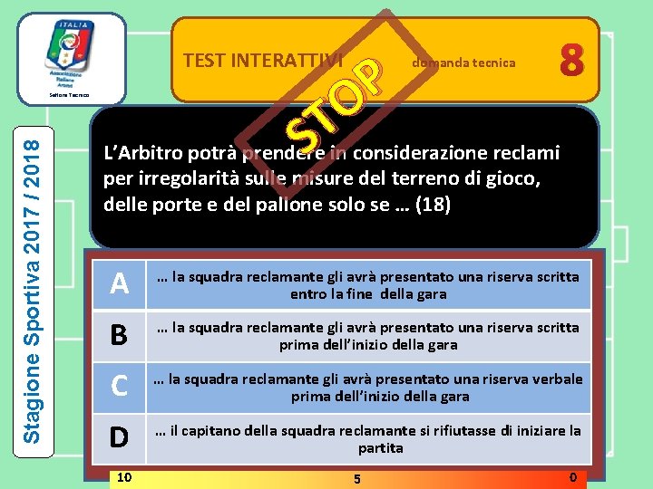 TEST INTERATTIVI Stagione Sportiva 2017 / 2018 Settore Tecnico P O T S in