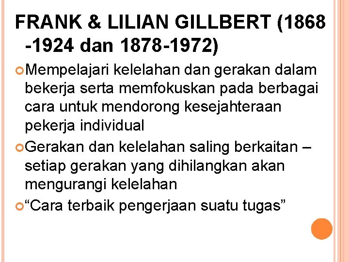 FRANK & LILIAN GILLBERT (1868 -1924 dan 1878 -1972) Mempelajari kelelahan dan gerakan dalam