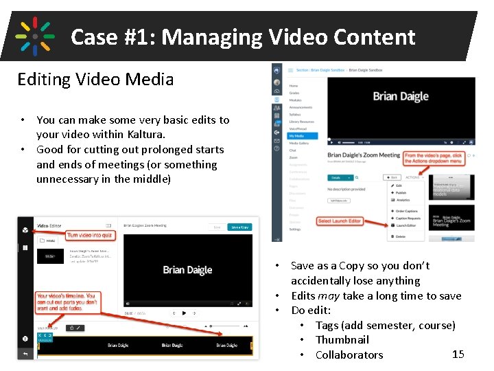 Case #1: Managing Video Content Editing Video Media • You can make some very