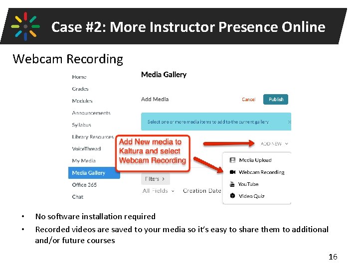 Case #2: More Instructor Presence Online Webcam Recording • • No software installation required