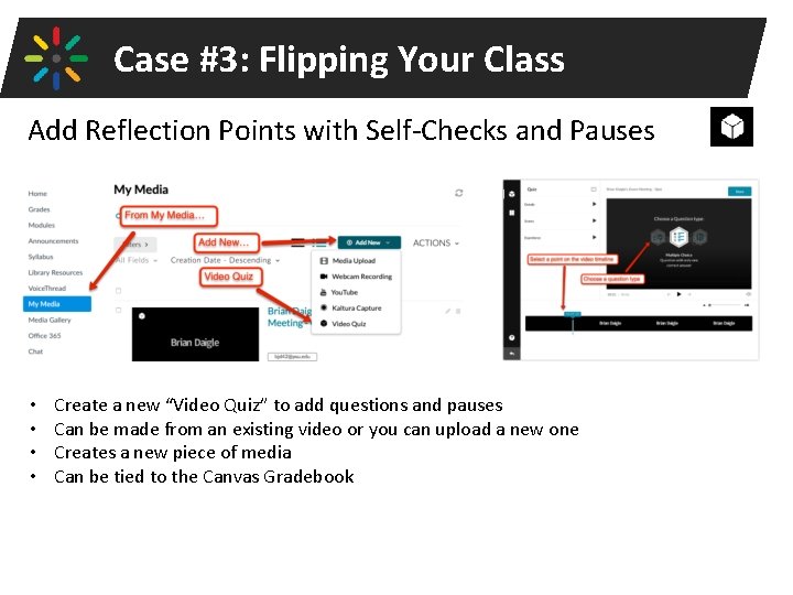 Case #3: Flipping Your Class Add Reflection Points with Self-Checks and Pauses • •