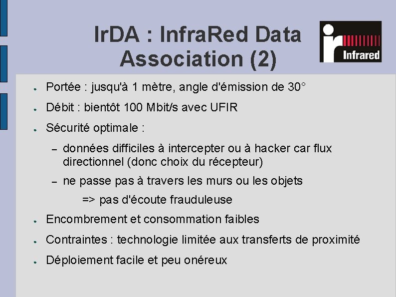 Ir. DA : Infra. Red Data Association (2) ● Portée : jusqu'à 1 mètre,