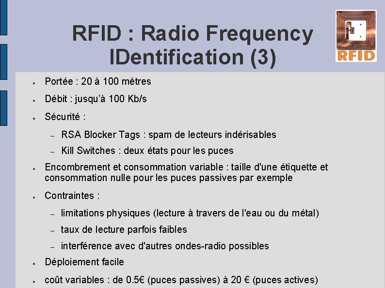 RFID : Radio Frequency IDentification (3) ● Portée : 20 à 100 mètres ●