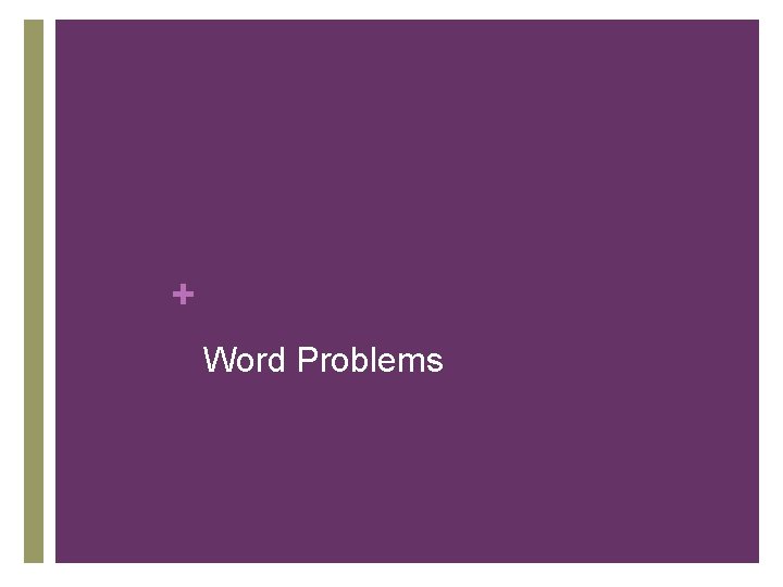 + Word Problems 