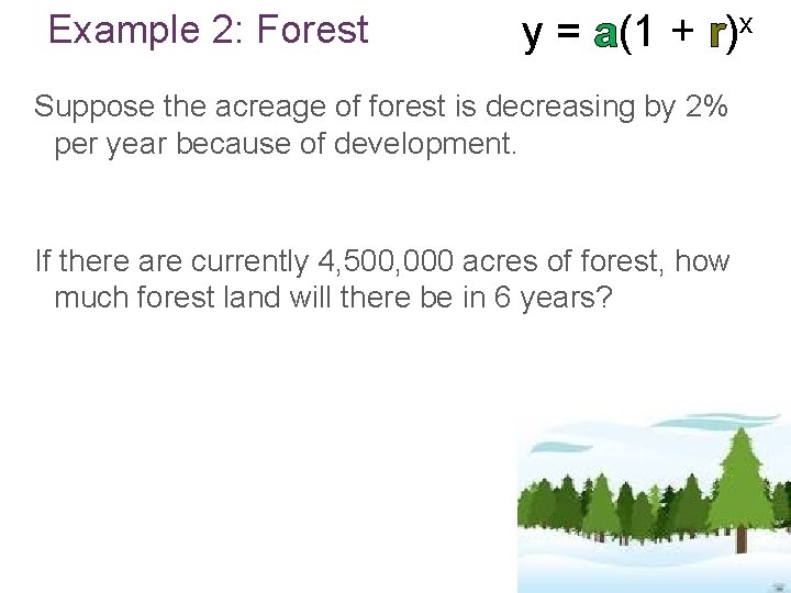 Example 2: Forest y = a(1 + r)x Suppose the acreage of forest is